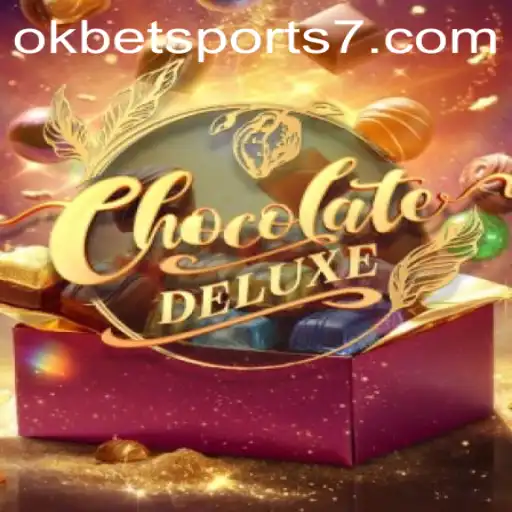 Immerse Yourself in the Exciting World of ChocolateDeluxe with OKBet Sports