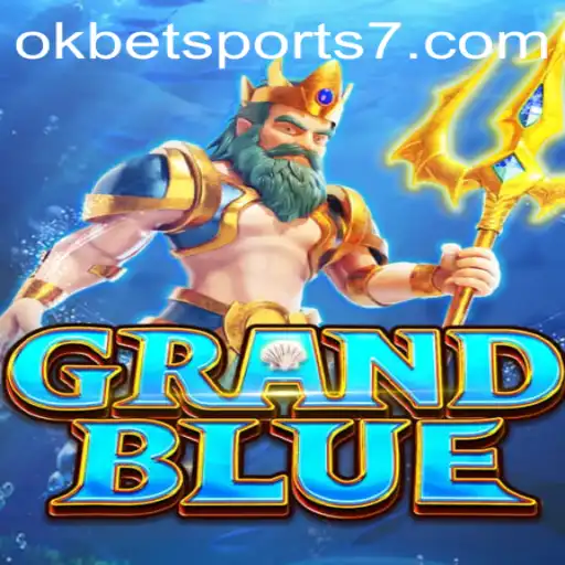 Explore the Exciting World of GRANDBLUE and OKBet Sports