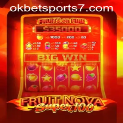 Exploring the Exciting World of FruitNovaSuper100 and OKBet Sports