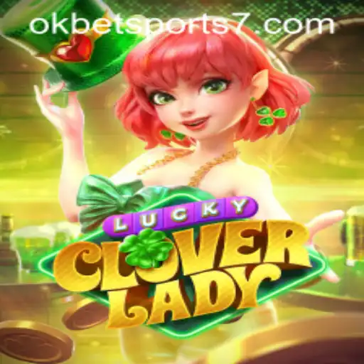 Explore the Excitement of LuckyCloverLady and OKBet Sports
